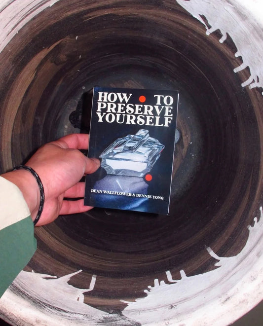 HOW TO PRESERVE YOURSELF ZINE